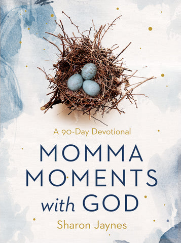 Momma Moments with God: A 90-Day Devotional - Sharon Jaynes | David C Cook