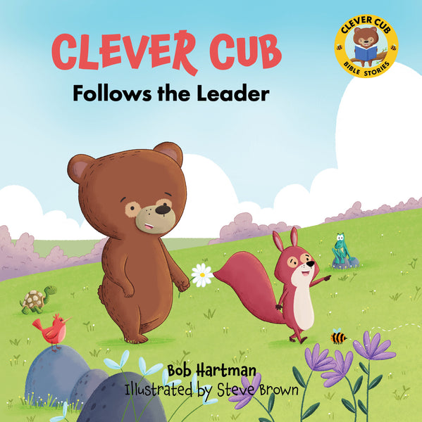 Clever Cub Follows the Leader - Bob Hartman & Steve Brown | David C Cook