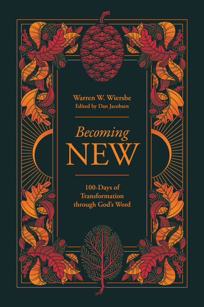 Becoming New: A 100-Day Journey of Transformation through God’s Word - Warren Wiersbe, Dan Jacobsen | David C Cook