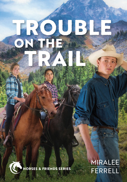 Trouble on The Trail: Horses and Friends Series - Miralee Ferrell | David C Cook