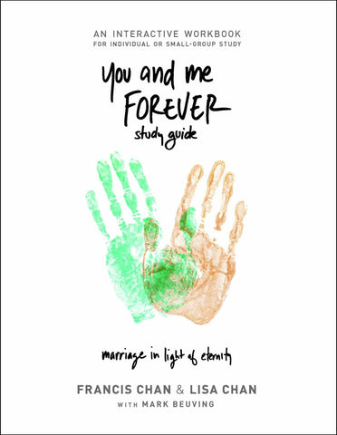 You and Me Forever Study Guide - Francis Chan and Lisa Chan | David C Cook