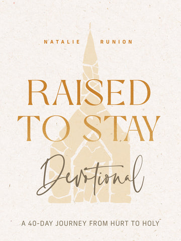Raised to Stay Devotional - Natalie Runion | Esther Press