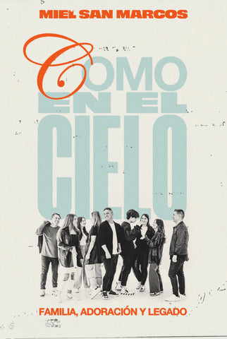 Como en el cielo: Familia, adoración y legado (As in Heaven)