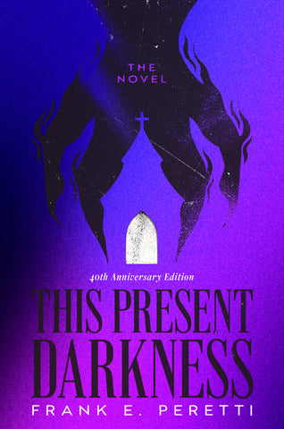 This Present Darkness: 40th Anniversary Collector's Edition
