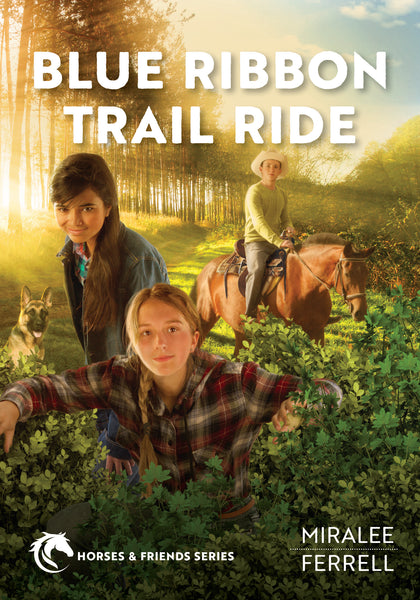 Blue Ribbon Trail Ride: Horses and Friends Series - Miralee Ferrell | David C Cook