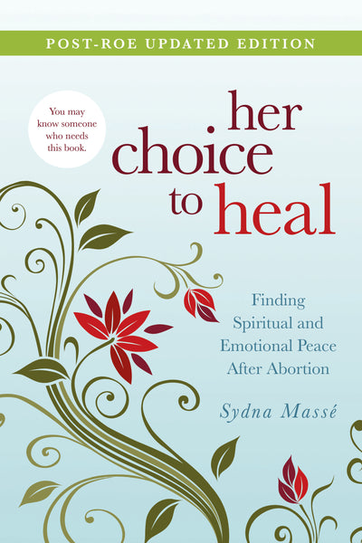 Her Choice to Heal: Finding Spiritual and Emotional Peace After Abortion - Sydna Masse | David C Cook