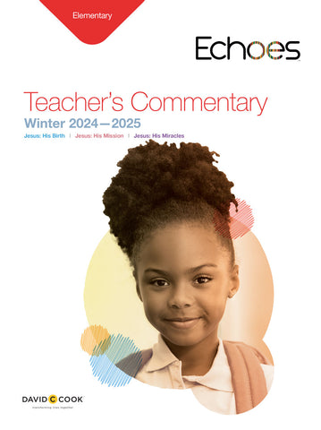 Echoes | Elementary Teacher's Commentary | Winter 2024-2025