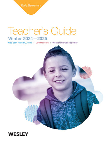 Wesley | Early Elementary Teacher's Guide | Winter 2024-2025