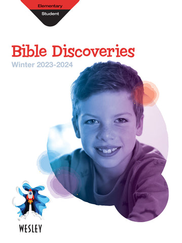 Wesley Elementary Bible Discoveries (Student Book) | Winter 2023-2024