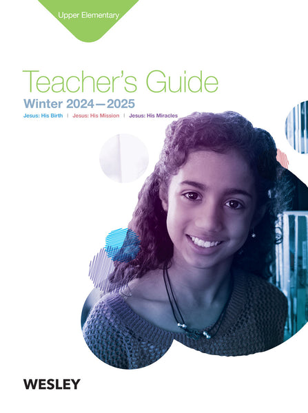 Wesley | Upper Elementary Teacher's Guide | Winter 2024-2025