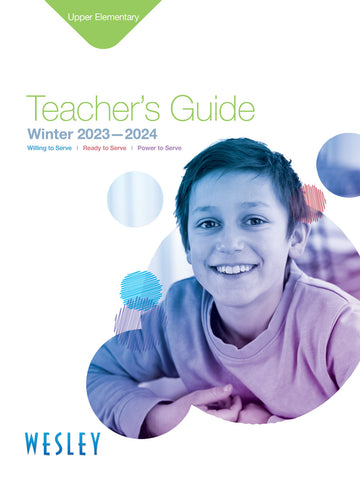 Wesley | Upper Elementary Teacher's Guide | Winter 2023-2024