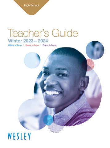 Wesley | High School Teacher's Guide | Winter 2023-2024
