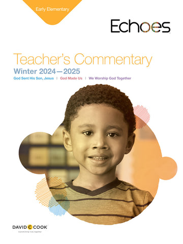 Echoes | Early Elementary Teacher's Commentary | Winter 2024-2025