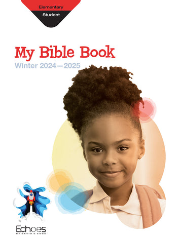 Echoes | Elementary My Bible Book (Student Book) | Winter 2024-2025