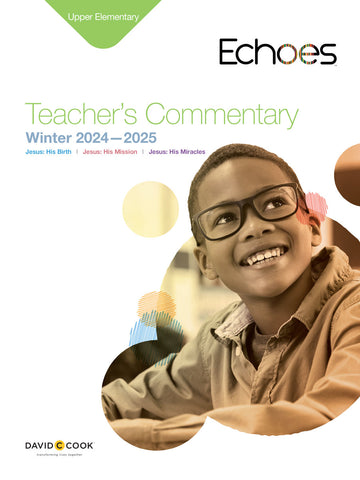 Echoes | Upper Elementary Teacher's Commentary | Winter 2024-2025