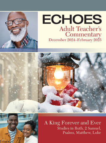 Echoes | Adult Teacher's Commentary | Winter 2024-2025