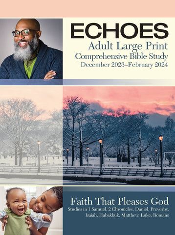 Echoes Adult Comprehensive Bible Study Large Print Student Book | Winter 2023-2024