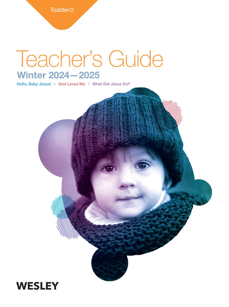 Wesley | Toddler/2 Teacher's Guide | Winter 2024-2025