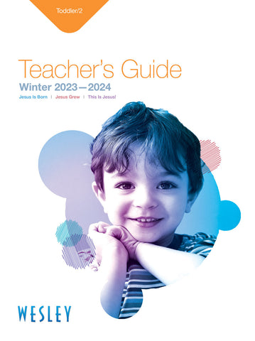Wesley | Toddler/2 Teacher's Guide | Winter 2023-2024