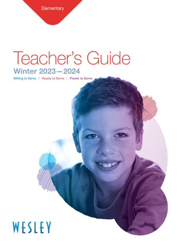 Wesley | Elementary Teacher's Guide | Winter 2023-2024