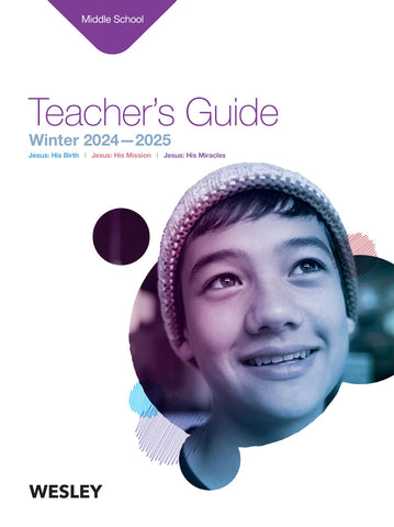 Wesley | Middle School Teacher's Guide | Winter 2024-2025