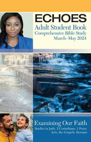 Echoes | Adult Comprehensive Bible Study Student Book | Spring 2024