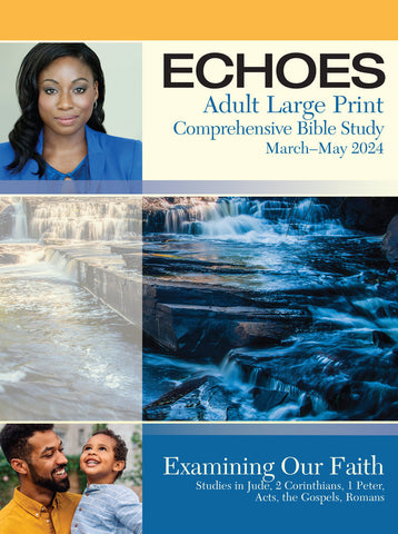 Echoes | Adult Comprehensive Bible Study (Large Print) | Spring 2024