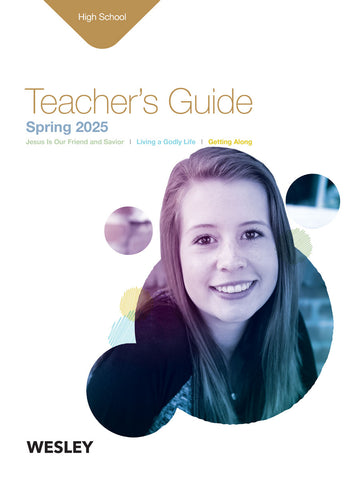 Wesley | High School Teacher's Guide | Spring 2025