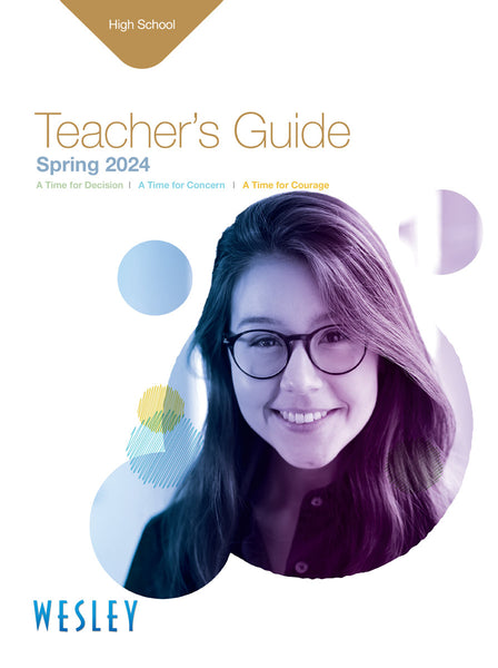 Wesley | High School Teacher's Guide | Spring 2024