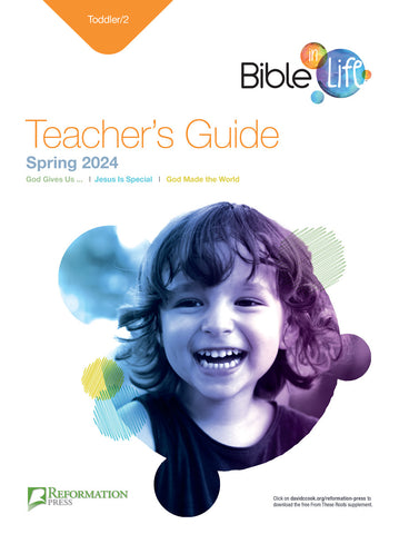 Bible-in-Life | Toddler/2 Teacher's Guide (Reformation Press Ed.) | Spring 2024