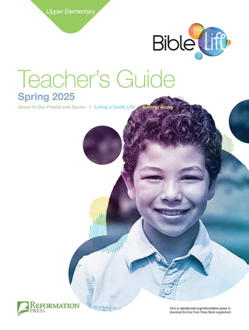 Bible-in-Life | Upper Elementary Teacher's Guide (Reformation Press Ed.) | Spring 2025