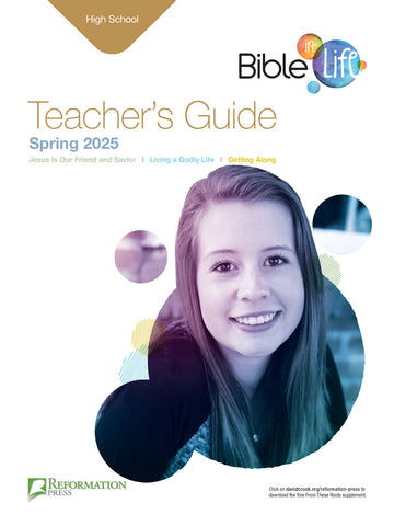 Bible-in-Life | High School Teacher's Guide (Reformation Press Ed.) | Spring 2025