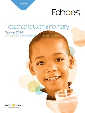 Echoes | Preschool Teacher's Commentary | Spring 2024