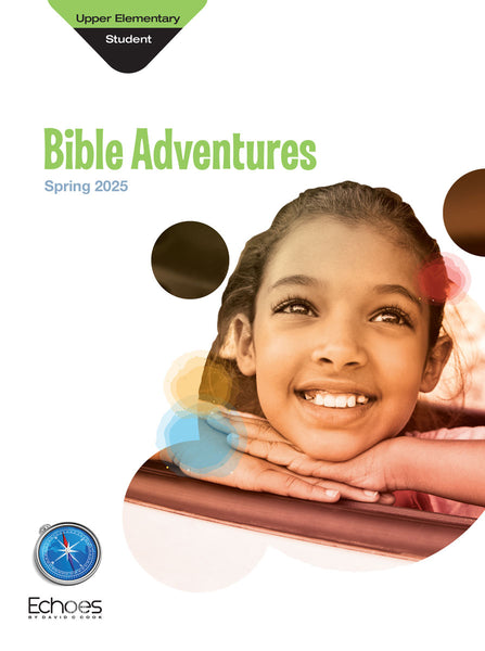 Echoes | Upper Elementary Bible Adventures Student Book | Spring 2025