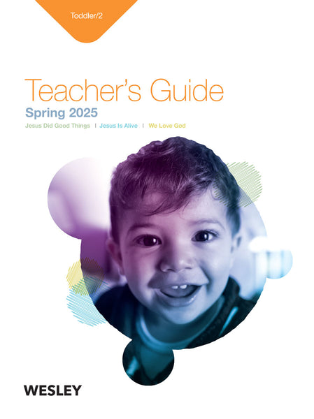 Wesley | Toddler/2 Teacher's Guide | Spring 2025