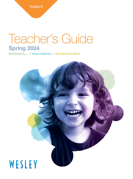 Wesley | Toddler/2 Teacher's Guide | Spring 2024