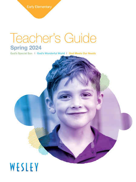 Wesley | Early Elementary Teacher's Guide | Spring 2024