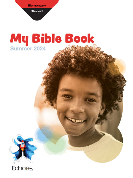 Echoes | Elementary My Bible Book Student Book | Summer 2024