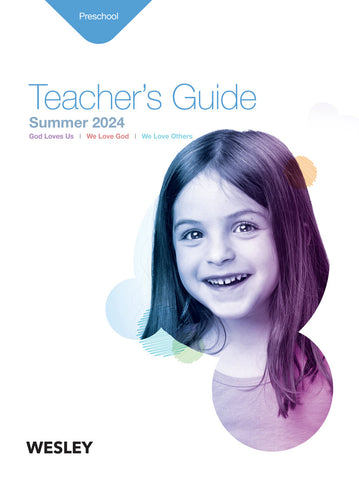 Wesley | Preschool Teacher's Guide  | Summer 2024