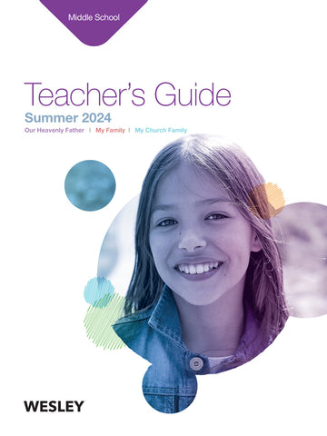 Wesley | Middle School Teacher's Guide | Summer 2024