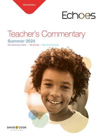 Echoes |  Elementary Teacher's Commentary | Summer 2024