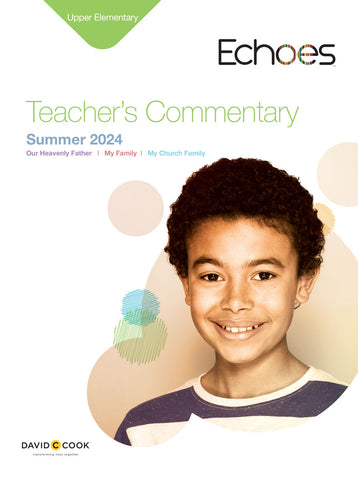 Echoes | Upper Elementary Teacher's Commentary | Summer 2024