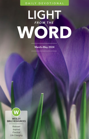 Wesley | Adult Light From the Word (Devotional Guide) | Spring 2024
