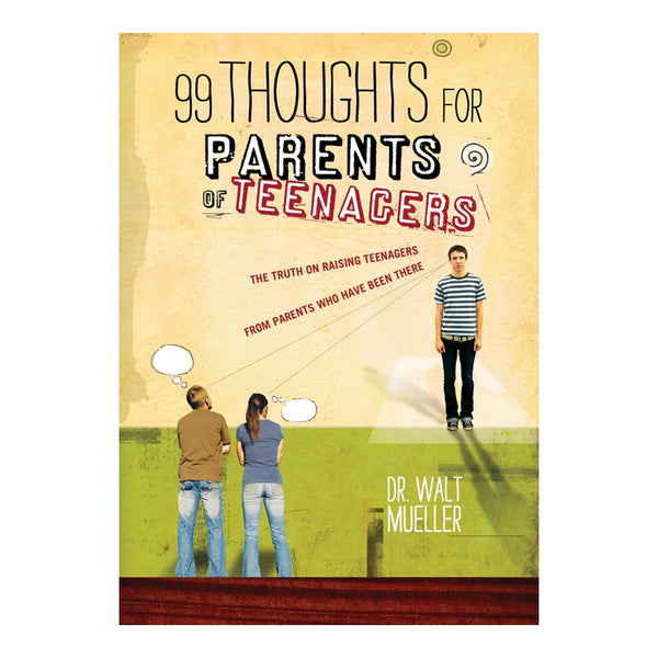 99 Thoughts for Parents of Teenagers