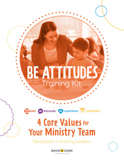 Be Attitudes Training Kit: 4 Core Values For Your Ministry Team