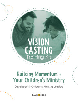 Vision Casting Training Kit: Building Momentum In Your Children’s Ministry