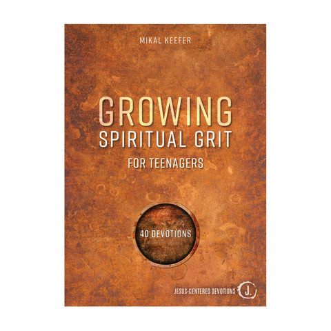 Growing Spiritual Grit for Teenagers