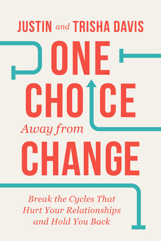 ONE CHOICE AWAY FROM CHANGE | Break the Cycles That Hurt Your Relationships and Hold You Back - David C Cook