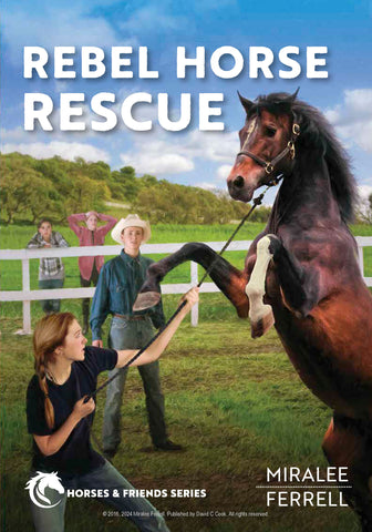 Rebel Horse Rescue: Horses and Friends Series - Miralee Ferrell | David C Cook