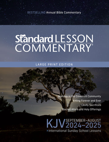 KJV Standard Lesson Commentary® Large Print Edition 2024-2025